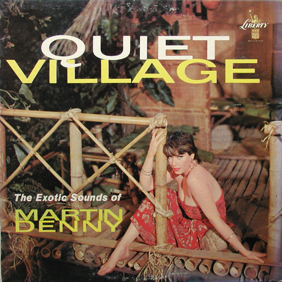 Quiet Village - The Exotic Sounds Of Martin Denny cover
