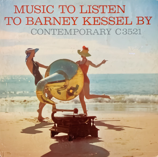 Music To Listen To Barney Kessel By cover
