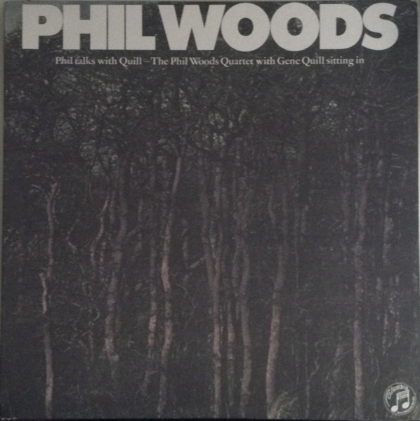 Phil Talks With Quill - The Phil Woods Quartet With Gene Quill Sitting In cover